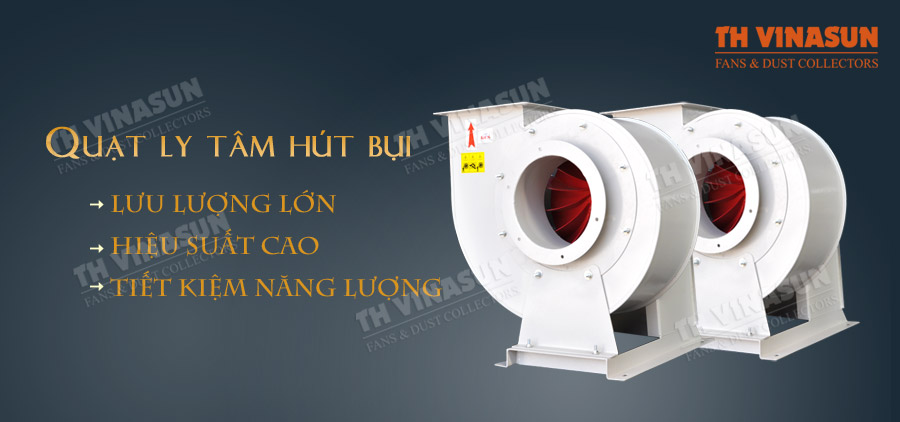 quạt hút bụi, quạt áp lực cáo, quạt công nghiệp, quạt ly tâm hút bụi