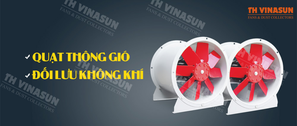 hệ thống thông gió, chuyển không khí,quạt tầng hầm, quạt nhà bếp, quạt công nghiệp , quạt dầu khí, quạt lò gạch, quạt hút khí thải, quạt hút khói, quạt hút bụi, quạt lọc bụi, quạt cấp gió tưới, quạt hút bụi giấy, quạt hút bụi lò gạch, quạt hút bụi xi măng, quạt hút bụi đá