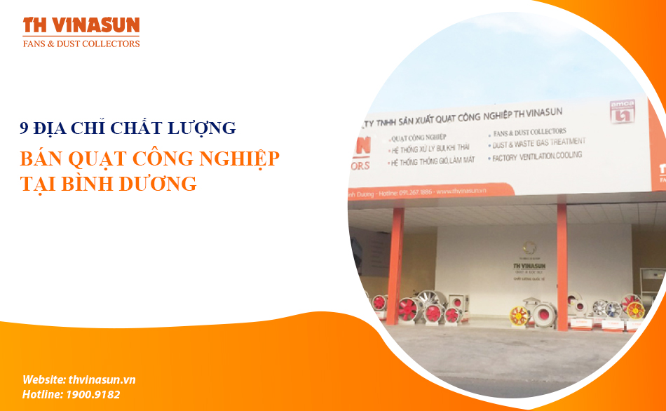Bán quạt công nghiệp tại Bình Dương: 9 địa chỉ chất lượng