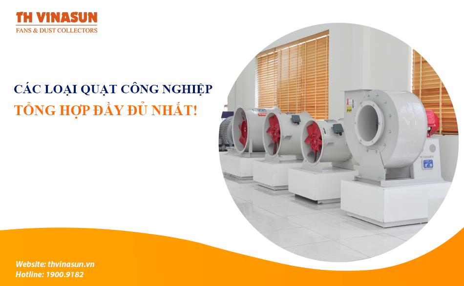 Các loại quạt công nghiệp: Tổng hợp đầy đủ nhất!