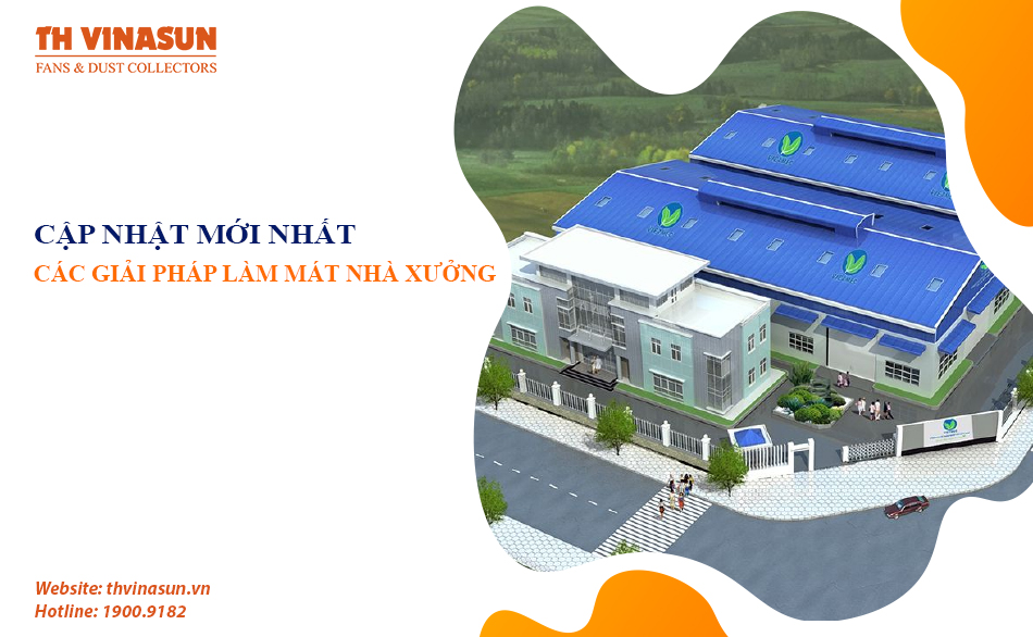 Cập nhật các giải pháp làm mát nhà xưởng [Mới Nhất]