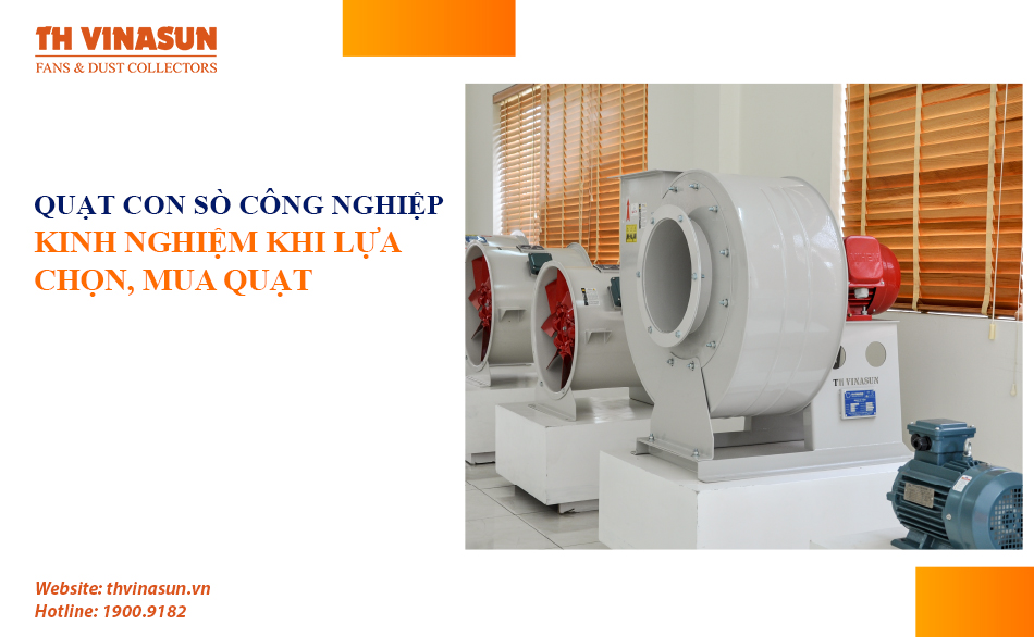 Kinh nghiệm khi lựa chọn, mua quạt con sò công nghiệp