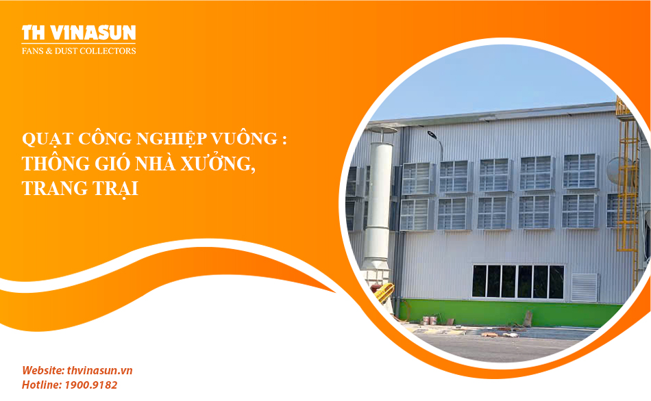 Quạt công nghiệp vuông thông gió nhà xưởng, trang trại