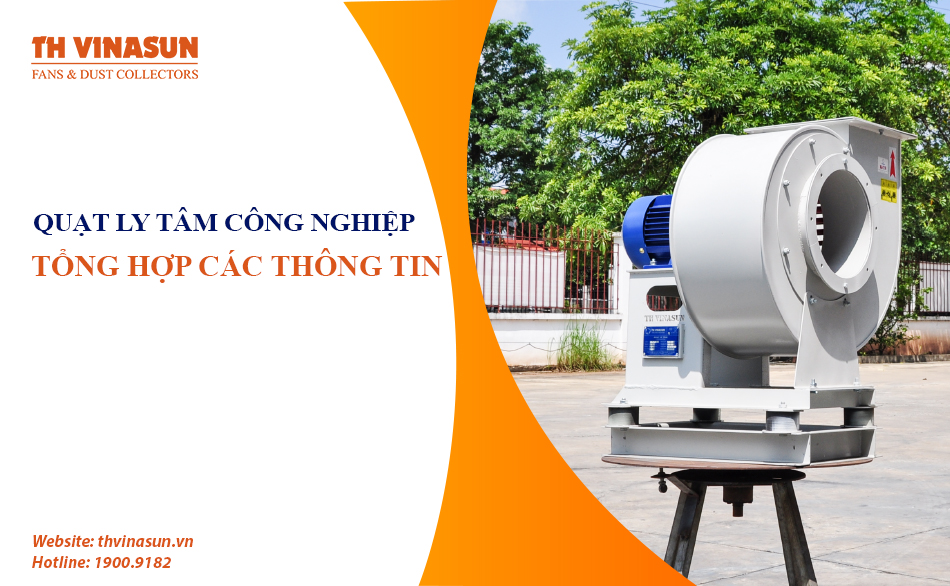 Quạt ly tâm công nghiệp: Tổng hợp các thông tin đầy đủ nhất