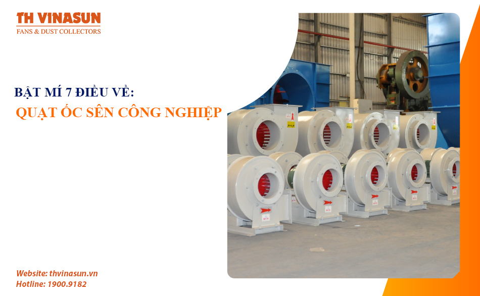 Bật mí 7 điều về quạt ốc sên công nghiệp