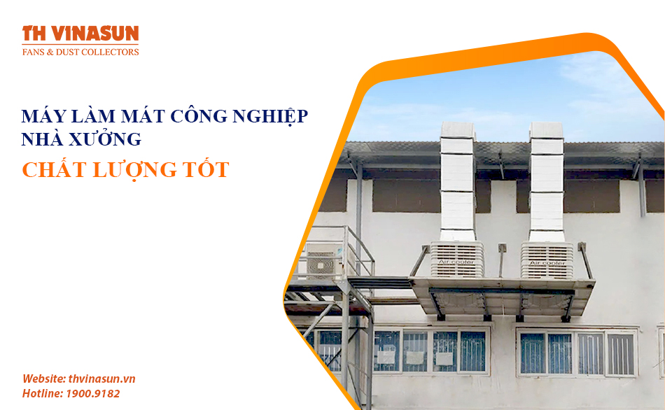 Máy làm mát công nghiệp nhà xưởng chất lượng tốt