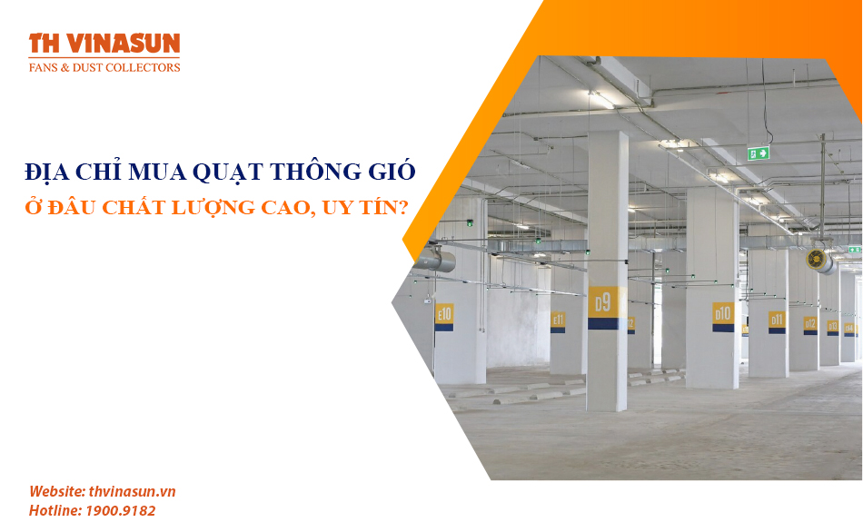 Địa chỉ mua quạt thông gió ở đâu chất lượng cao, uy tín?