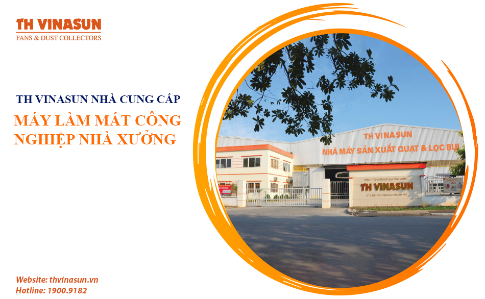 Th Vinasun nhà cung cấp máy làm mát công nghiệp nhà xưởng chất lượng