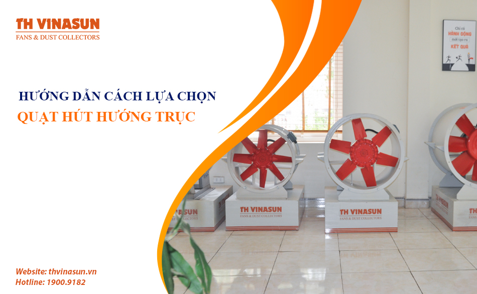 Hướng dẫn cách lựa chọn quạt hút hướng trục công nghiệp