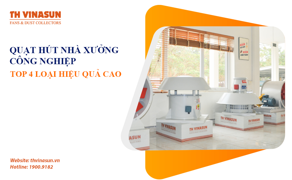 Quạt hút nhà xưởng công nghiệp: Top 4 loại hiệu quả cao