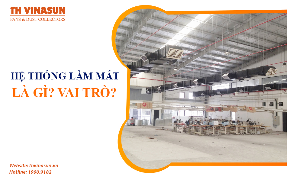 Hệ thống làm mát là gì? Vai trò của làm mát trong nhà xưởng