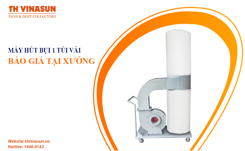 Máy hút bụi 1 túi vải: Báo giá gốc tại xưởng sản xuất