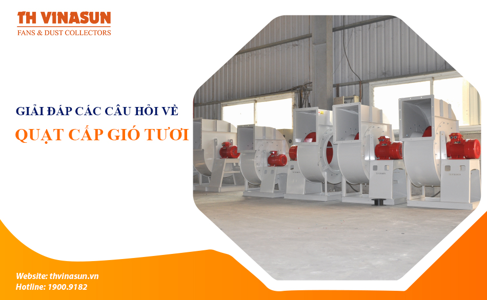 Giải đáp các câu hỏi thường gặp của quạt cấp gió tươi
