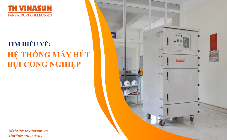 Tìm hiểu về hệ thống máy hút bụi công nghiệp
