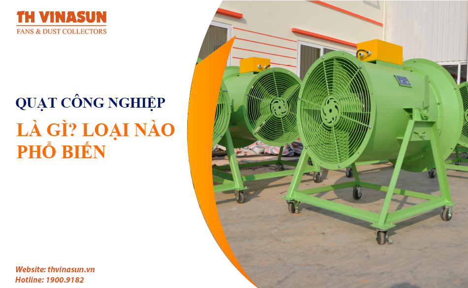 Giải đáp: Quạt công nghiệp là gì? Những loại quạt phổ biến
