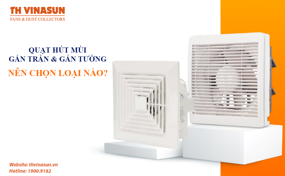 Quạt hút mùi gắn trần và gắn tường: Nên chọn loại nào?