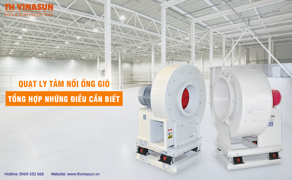 Quạt ly tâm nối ống gió: Tổng hợp những điều cần biết