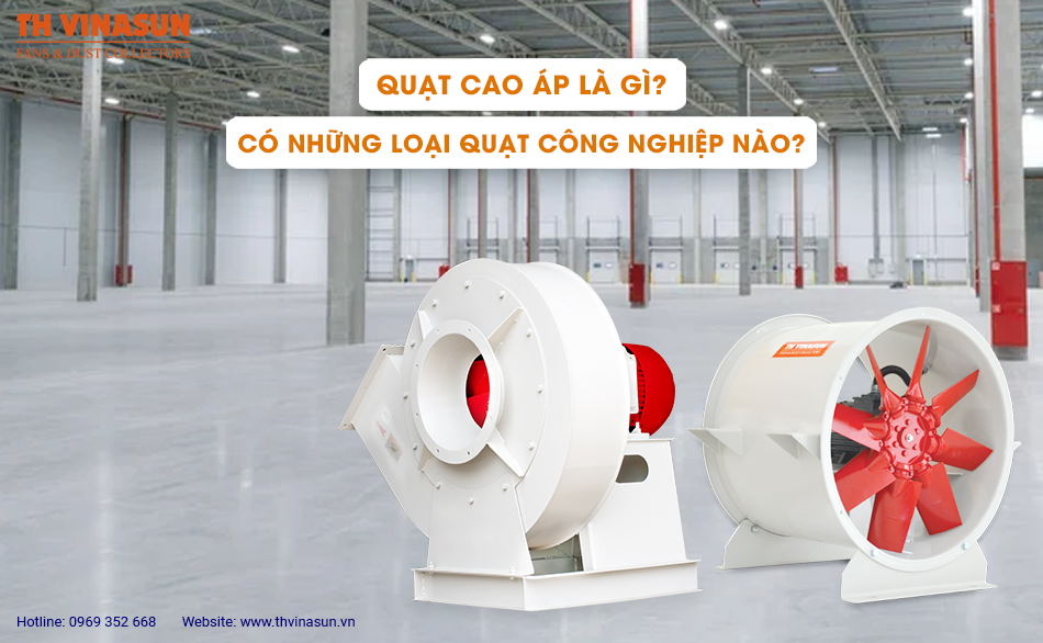Quạt cao áp là gì? Có những loại quạt công nghiệp nào?