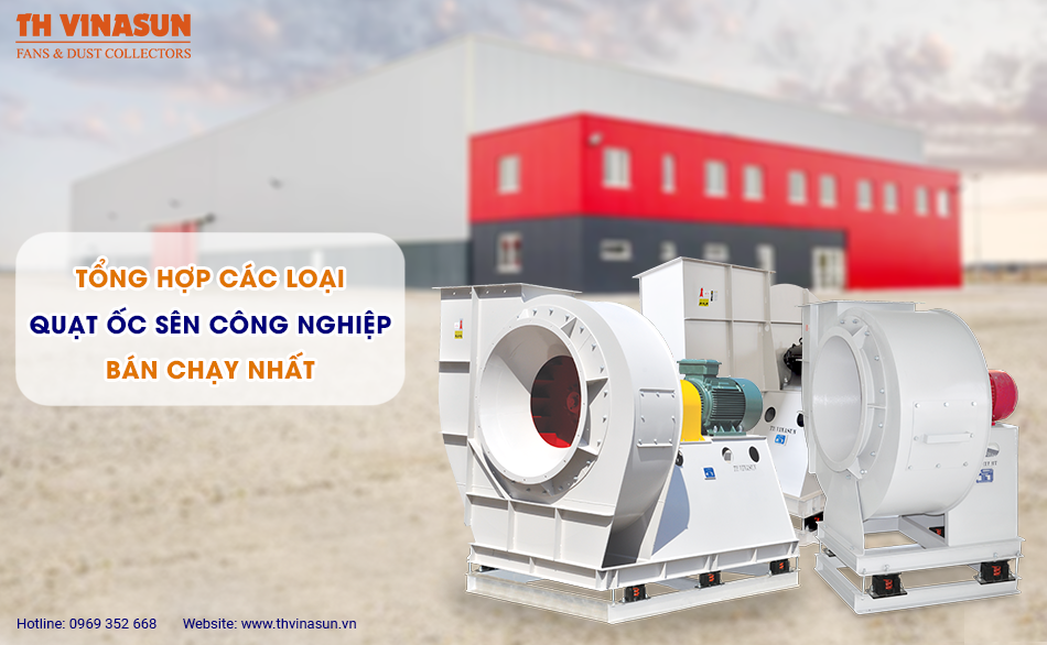 Tổng hợp các loại quạt ốc sên công nghiệp bán chạy nhất