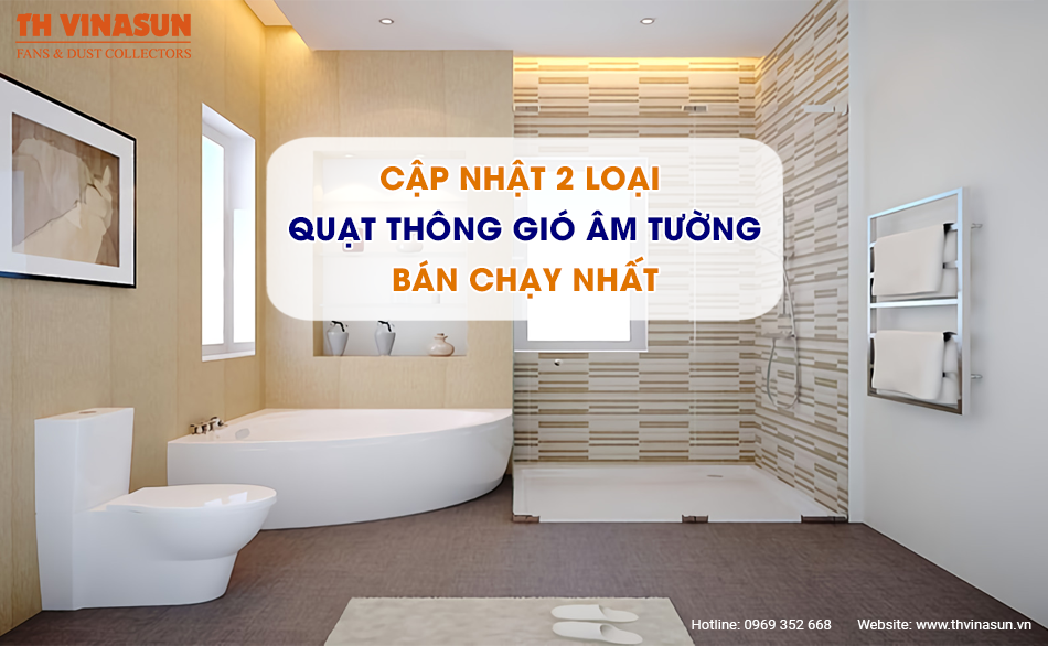 Cập nhật 2 loại quạt thông gió âm tường bán chạy nhất