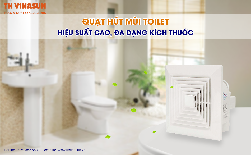 Quạt hút mùi toilet: Hiệu suất cao, đa dạng kích thước