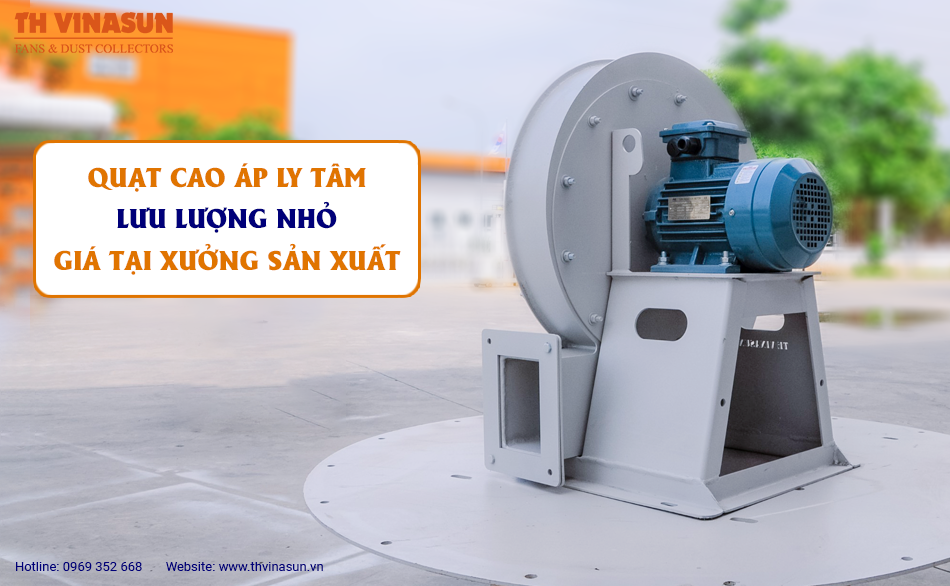 Quạt cao áp ly tâm lưu lượng nhỏ: Giá tại xưởng sản xuất