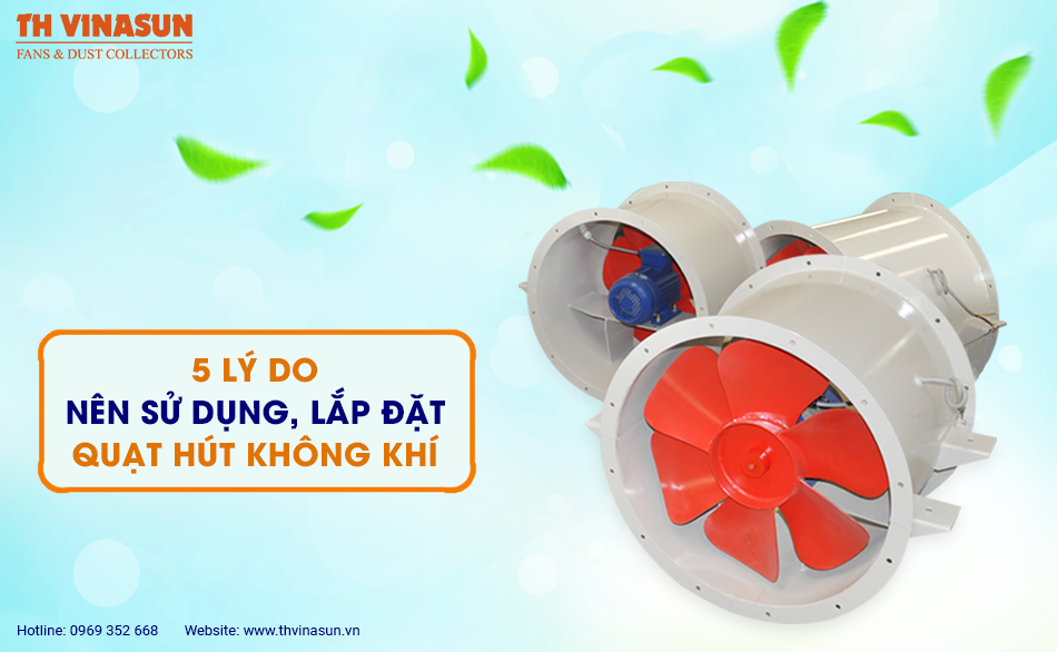 5 lý do nên sử dụng, lắp đặt quạt hút không khí