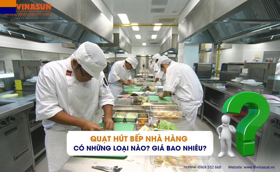 Có những loại quạt hút bếp nhà hàng nào? Giá bao nhiêu?