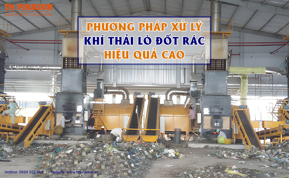 Phương pháp xử lý khí thải lò đốt rác hiệu quả cao