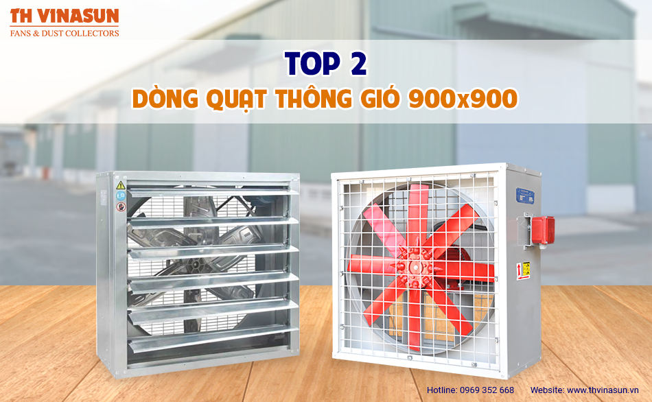 TOP 2 dòng quạt thông gió 900×900 hiệu suất cao, bán chạy