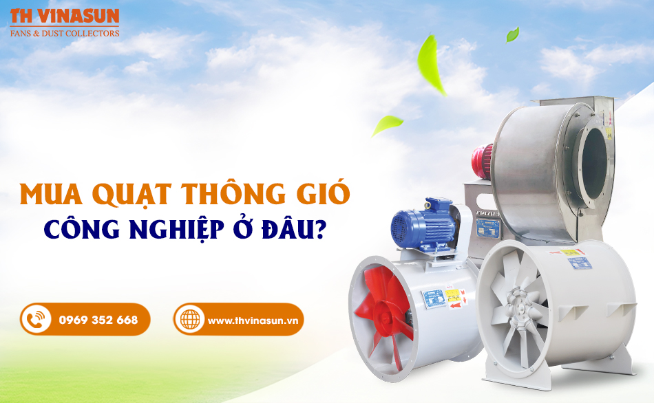 Mua quạt thông gió công nghiệp ở đâu: Địa chỉ TOP đầu