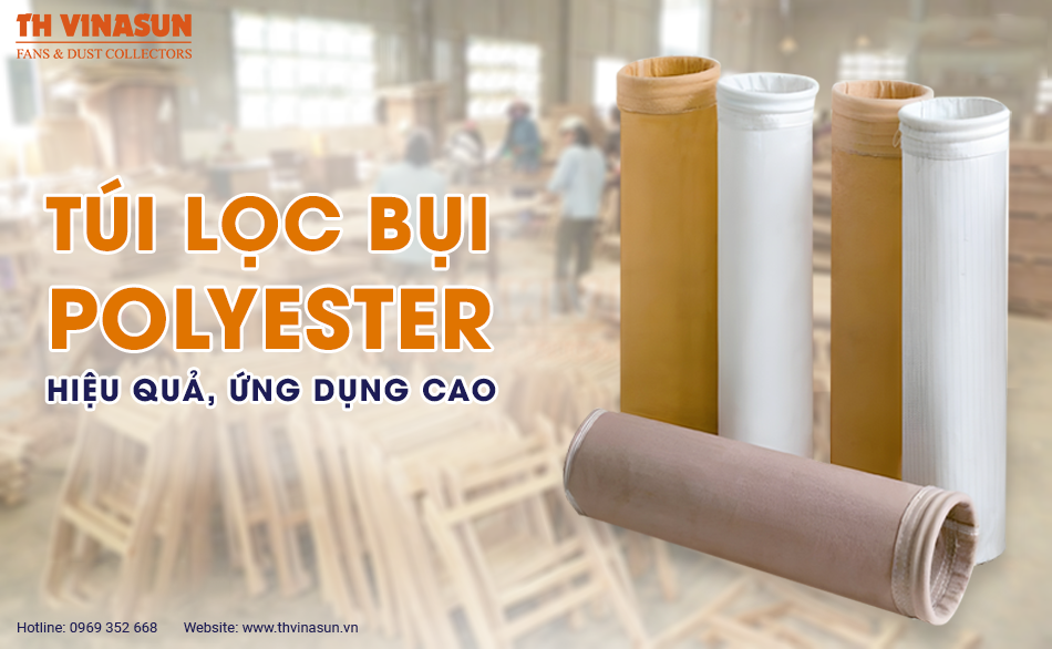 Túi lọc bụi polyester: Hiệu quả, ứng dụng cao