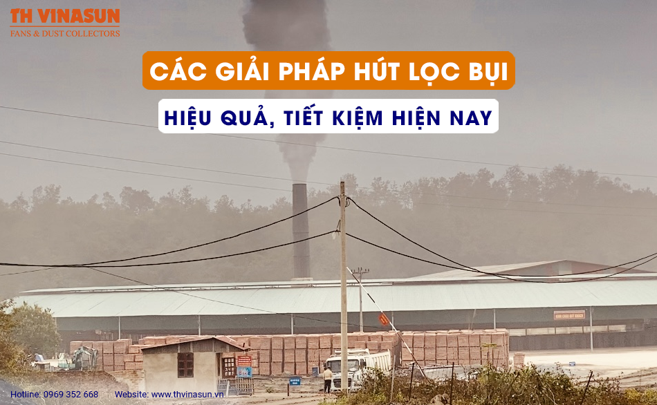Các giải pháp hút lọc bụi hiệu quả, tiết kiệm hiện nay