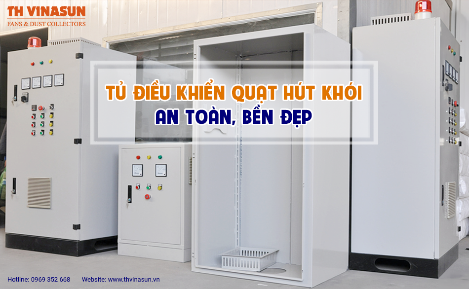 Tủ điều khiển quạt hút khói: An toàn, bền đẹp