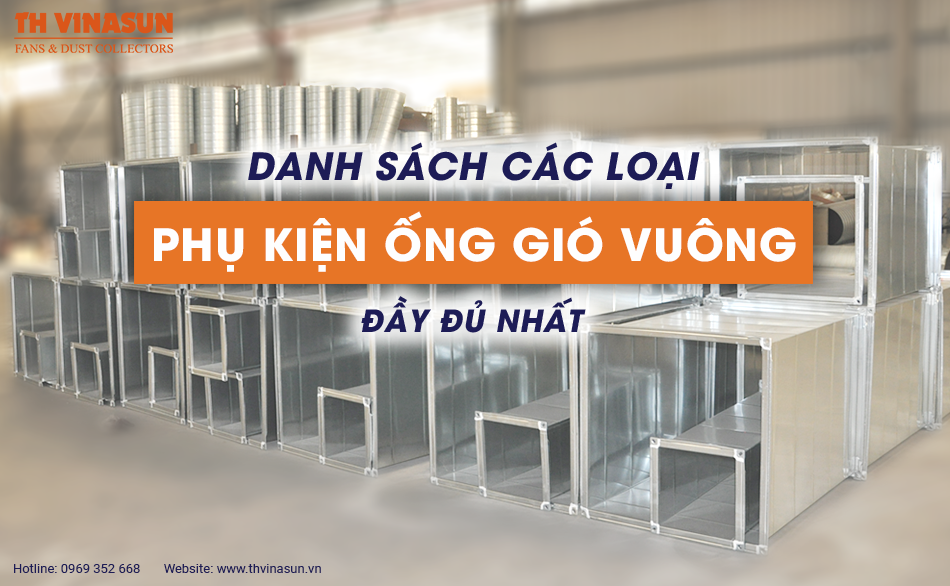 Danh sách các loại phụ kiện ống gió vuông đầy đủ nhất