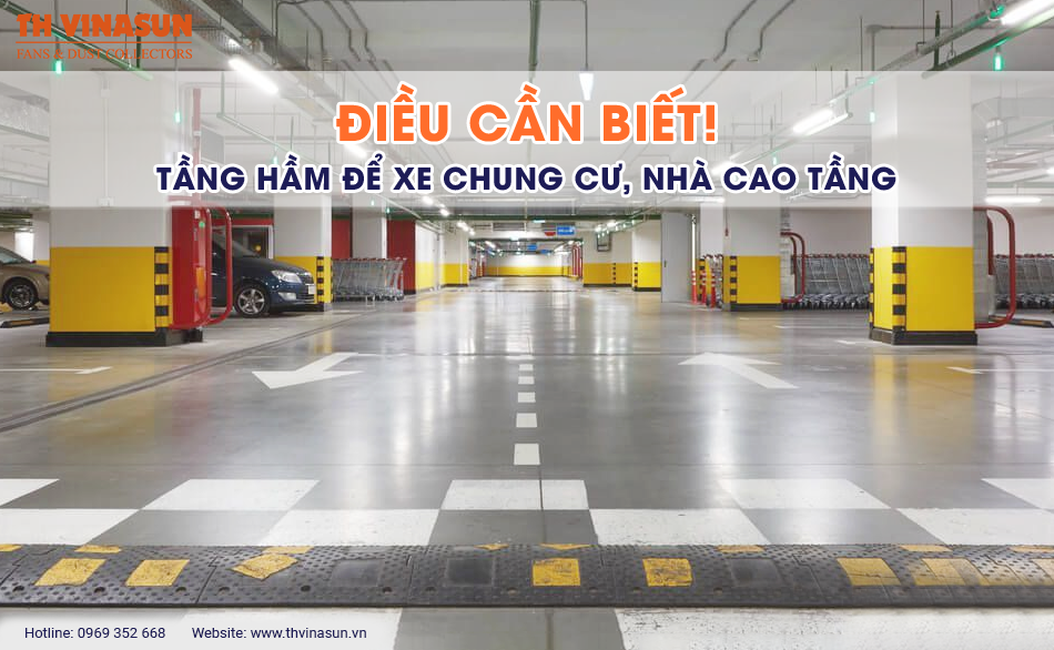 Tầng hầm để xe chung cư, nhà cao tầng: Điều cần biết!