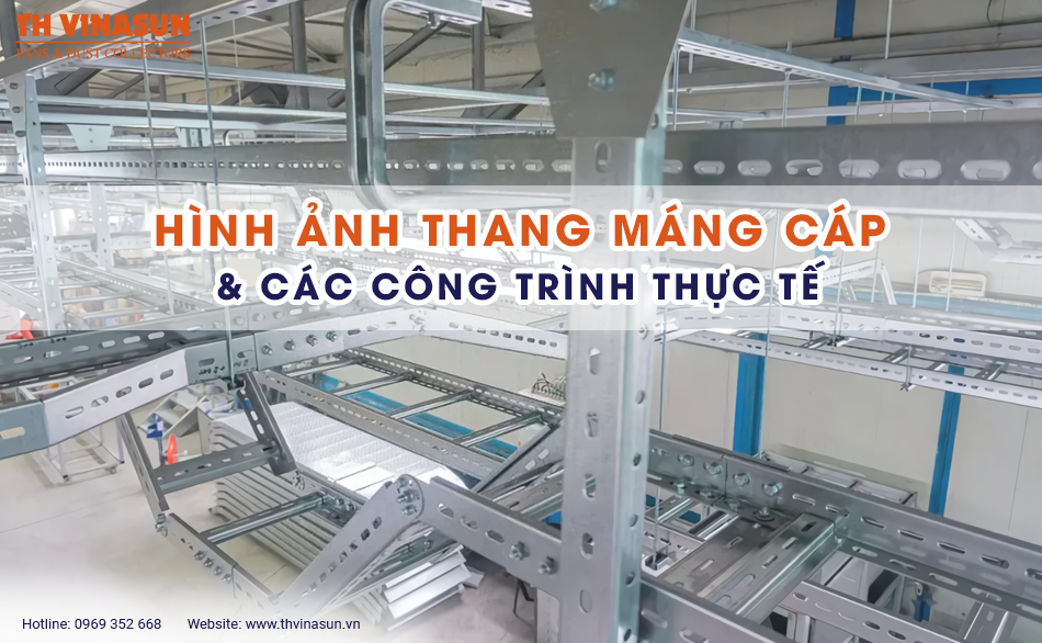 Hình ảnh thang máng cáp và các công trình thực tế