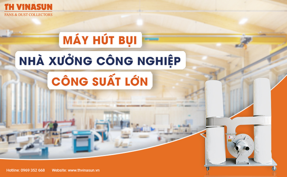 Máy hút bụi nhà xưởng công nghiệp công suất lớn