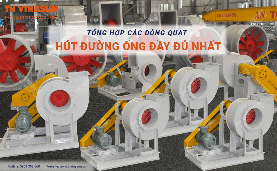Tổng hợp các dòng quạt hút đường ống đầy đủ nhất