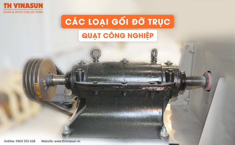 Các loại gối đỡ trục quạt công nghiệp: Đầy đủ nhất