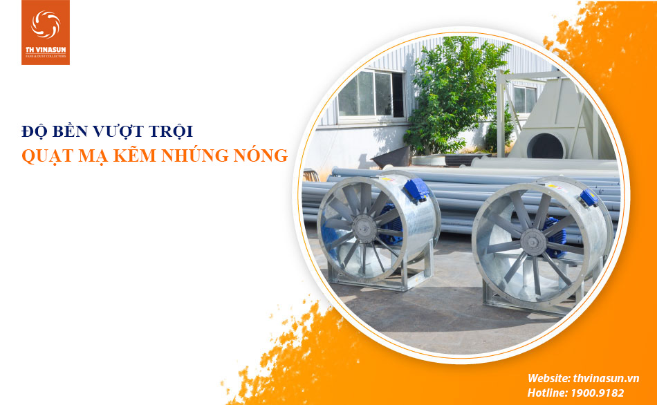 Độ bền vượt trội với lô quạt thép mạ kẽm nhúng nóng