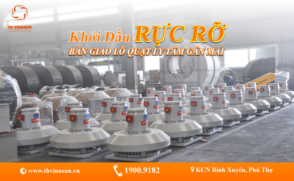 Hoàn thiện lô quạt ly tâm hút mái – Khởi đầu năm mới rực rỡ