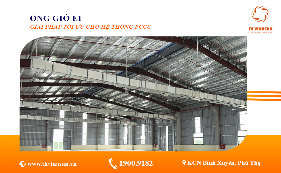 Ống Gió EI: Giải Pháp Tối Ưu Cho Hệ Thống Thông Gió và PCCC