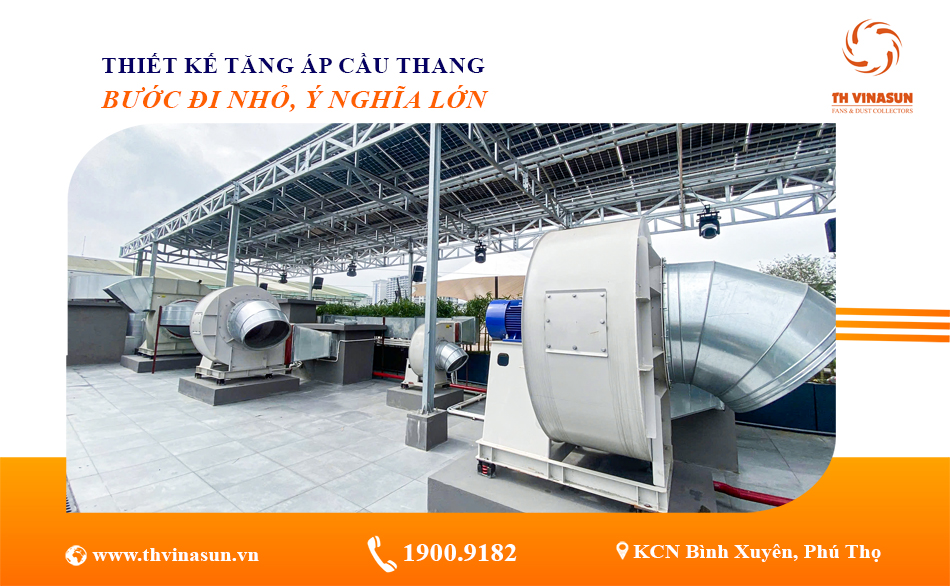 Thiết Kế Tăng Áp Cầu Thang: Bước Đi Nhỏ, Ý Nghĩa Lớn